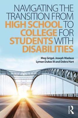 Navigating the Transition from High School to College for Students with Disabilities by Meg Grigal image