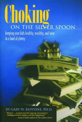 Choking on the Silver Spoon by Gary W. Buffone image