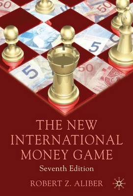 The New International Money Game on Hardback by Robert Z Aliber