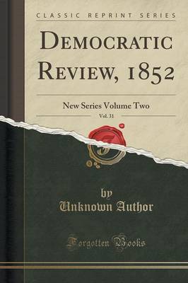 Democratic Review, 1852, Vol. 31 by Unknown Author