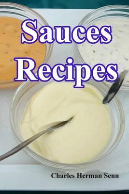 Sauces Recipes by Charles Herman Senn image