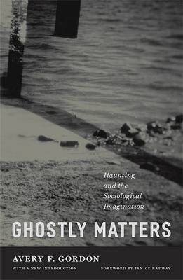 Ghostly Matters by Avery F. Gordon