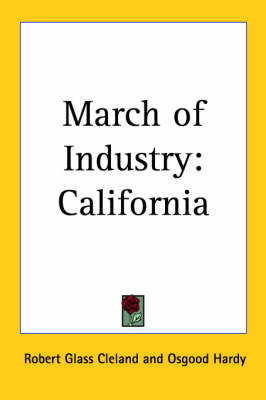 March of Industry: California on Paperback by Robert Glass Cleland