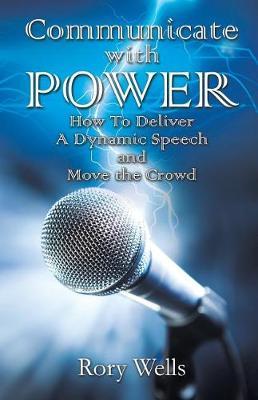 Communicate with Power by Rory Wells