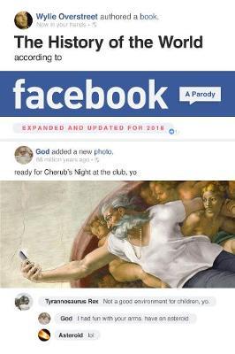 The History of the World According to Facebook, Revised Edition by Wylie Overstreet image