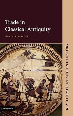 Trade in Classical Antiquity by Neville Morley image