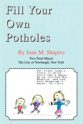 Fill Your Own Potholes by Joan M. Shapiro image
