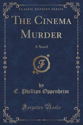 The Cinema Murder by E.Phillips Oppenheim image