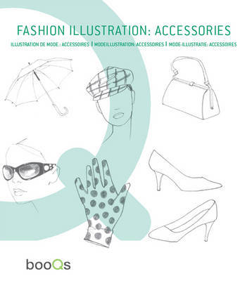 Fashion Illustration: Accessories on Paperback