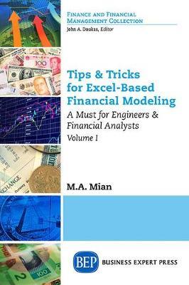 Tips & Tricks for Excel-Based Financial Modeling, Volume I by M. A. Mian image
