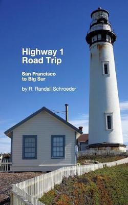 Best Highway 1 Road Trip by R Randall Schroeder