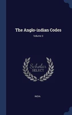 The Anglo-Indian Codes; Volume 3 image