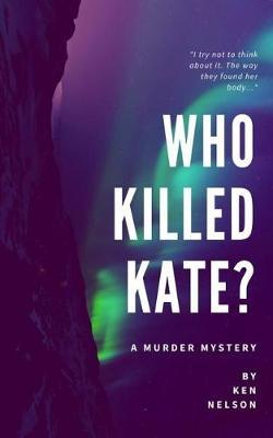 Who Killed Kate? by Ken Nelson image