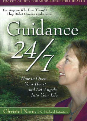 Guidance 24/7: How to Open Your Heart and Let Angels into Your Life by Christel Nani image