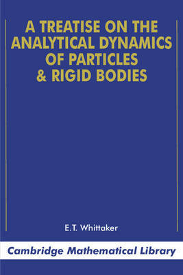 A Treatise on the Analytical Dynamics of Particles and Rigid Bodies by E.T. Whittaker image