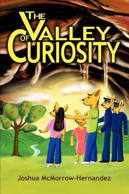 The Valley of Curiosity by Joshua McMorrow-Hernandez