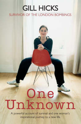 One Unknown: A Powerful Account of Survival and One Woman's Inspirational Journey to a New Life by Gill Hicks image