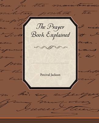 The Prayer Book Explained by Percival Jackson image