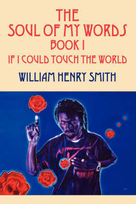 The Soul of My Words Book 1 by William Henry Smith image