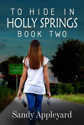 To Hide in Holly Springs-Book Two on Paperback by Sandy Appleyard