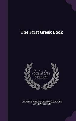 The First Greek Book on Hardback by Clarence Willard Gleason