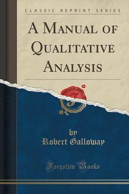 A Manual of Qualitative Analysis (Classic Reprint) by Robert Galloway image