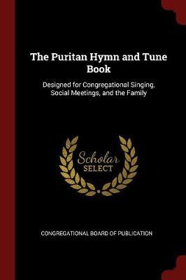 The Puritan Hymn and Tune Book