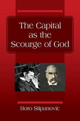 The Capital as the Scourge of God by Boro Stipanovic image
