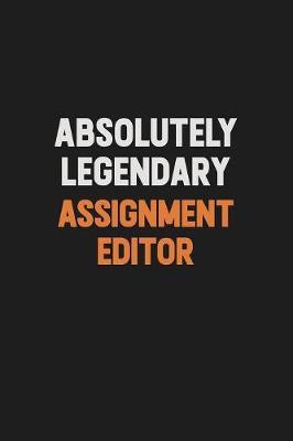 Absolutely Legendary Assignment Editor by Camila Cooper