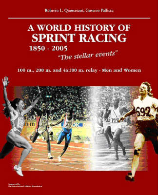 World History of Sprint Racing (1850-2005): The Stellar Events by Roberto Quercetani image