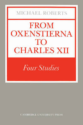 From Oxenstierna to Charles XII by Michael Roberts image