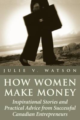 How Women Make Money by Julie V Watson image