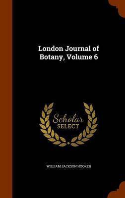 London Journal of Botany, Volume 6 by William Jackson Hooker image
