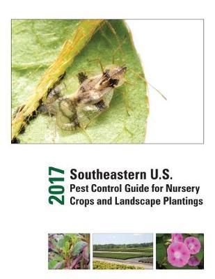 2017 Southeastern U.S. Pest Control Guide for Nursery Crops and Landscape Plantings image