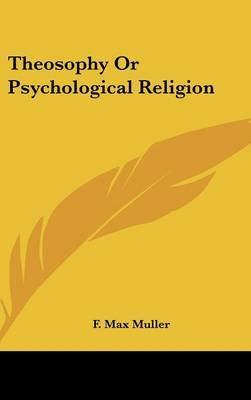 Theosophy Or Psychological Religion by F.Max Muller image