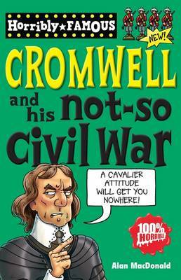 Oliver Cromwell and His Not-so Civil War by Alan MacDonald image