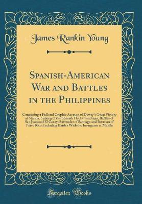Spanish-American War and Battles in the Philippines by James Rankin Young image