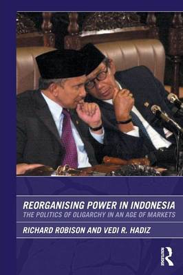 Reorganising Power in Indonesia by Richard Robison image