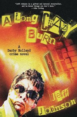 A Long Crazy Burn on Hardback by Jeff Johnson