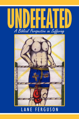 Undefeated: A Biblical Perspective on Suffering by Lane Ferguson image