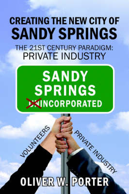 Creating the New City of Sandy Springs by Oliver W. Porter image