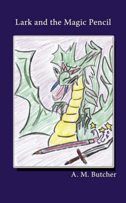 Lark and the Magic Pencil by A. M. Butcher image
