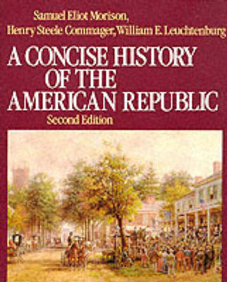 A Concise History of the American Republic by Morison