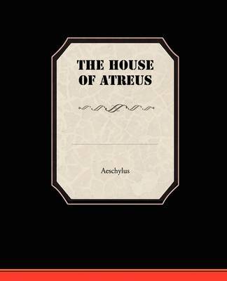 The House of Atreus by Aeschylus image