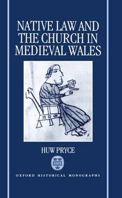 Native Law and the Church in Medieval Wales by Huw Pryce image