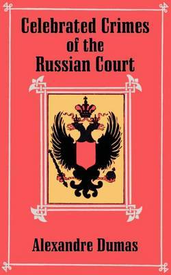 Celebrated Crimes of the Russian Court by Alexandre Dumas image