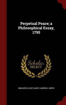 Perpetual Peace; A Philosophical Essay, 1795 by Immanuel Kant image