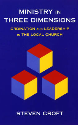 Ministry in Three Dimensions by Steven J.L. Croft image