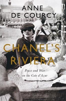 Chanel's Riviera by Anne De Courcy image