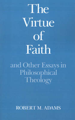 The Virtue of Faith by Robert Merrihew Adams image